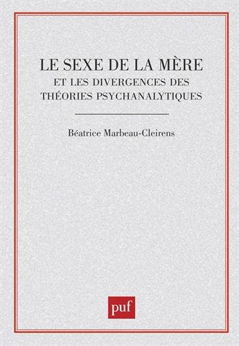 Le Sexe de la mère et les divergences des théories psychanalytiques