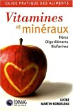 Vitamines et minéraux. Guide pratique des aliments