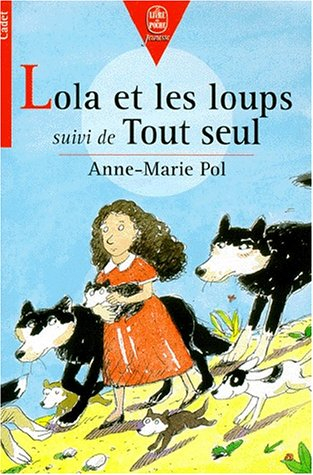 Lola et les loups. Tout seul