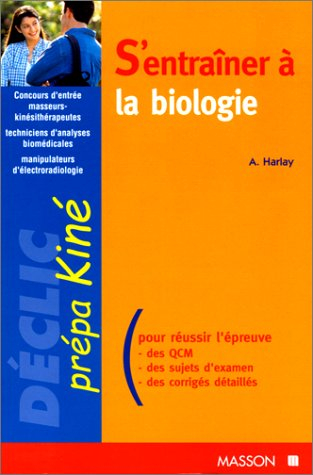 S'entraîner à la biologie : concours masseurs-kinésithérapeutes, techniciens d'analyses biomédicales
