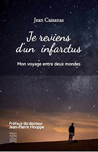 Je reviens d'un infarctus : mon voyage entre deux mondes