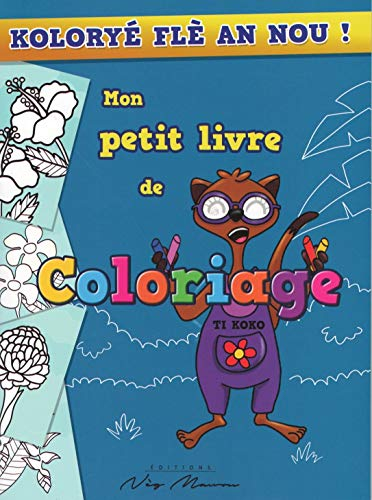 Mon petit livre de coloriage: Koloryé flè an nou !