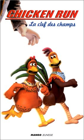 Chicken run : la clef des champs