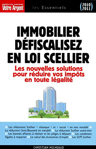 Immobilier, défiscalisez en loi Scellier : les nouvelles solutions pour réduire vos impôts en toute 