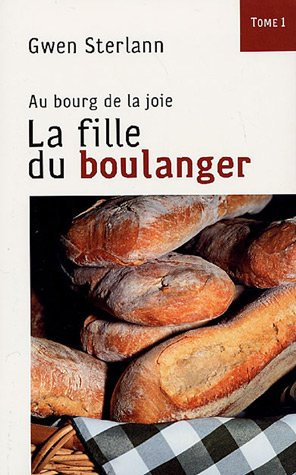 Au bourg de la joie, Tome 1 : La Fille du boulanger