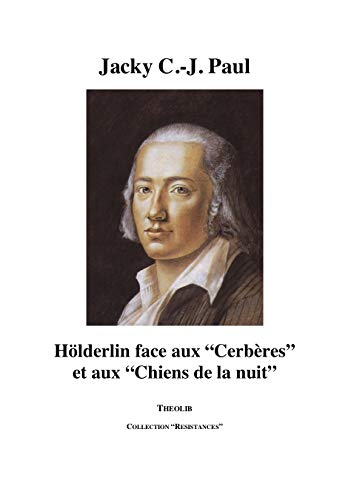 Hölderlin face aux cerbères et aux chiens de la nuit