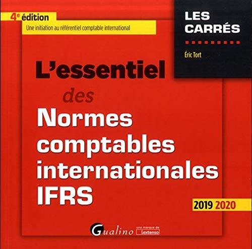 L'essentiel des normes comptables internationales IFRS : une initiation au référentiel comptable int