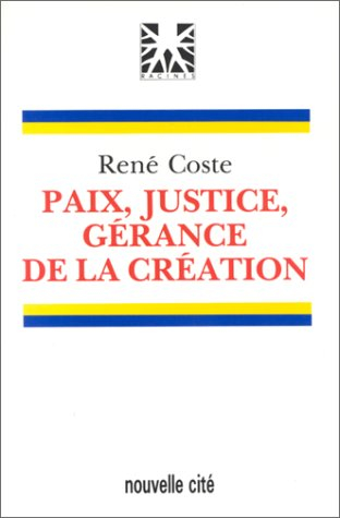 Paix, justice, gérance de la création