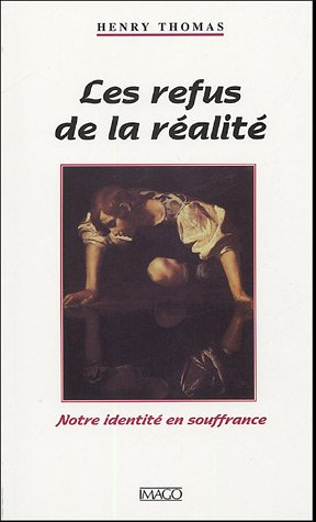 Les refus de la réalité : notre identité en souffrance