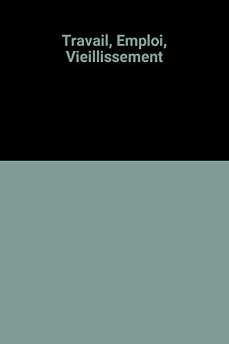 Travail, emploi, vieillissement : colloque européen, 22- 23 novembre 1993, Paris