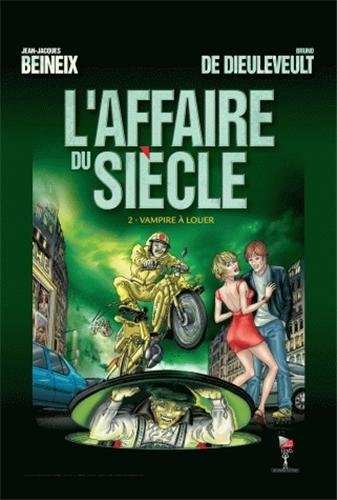 L'affaire du siècle. Vol. 2. Vampire à louer