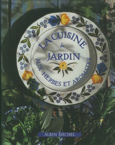 La Cuisine du jardin aux herbes et aromates