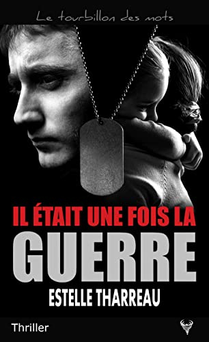 Il était une fois la guerre : thriller