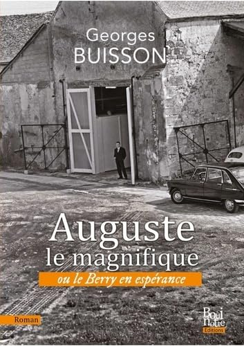 Auguste le magnifique ou Le Berry en espérance