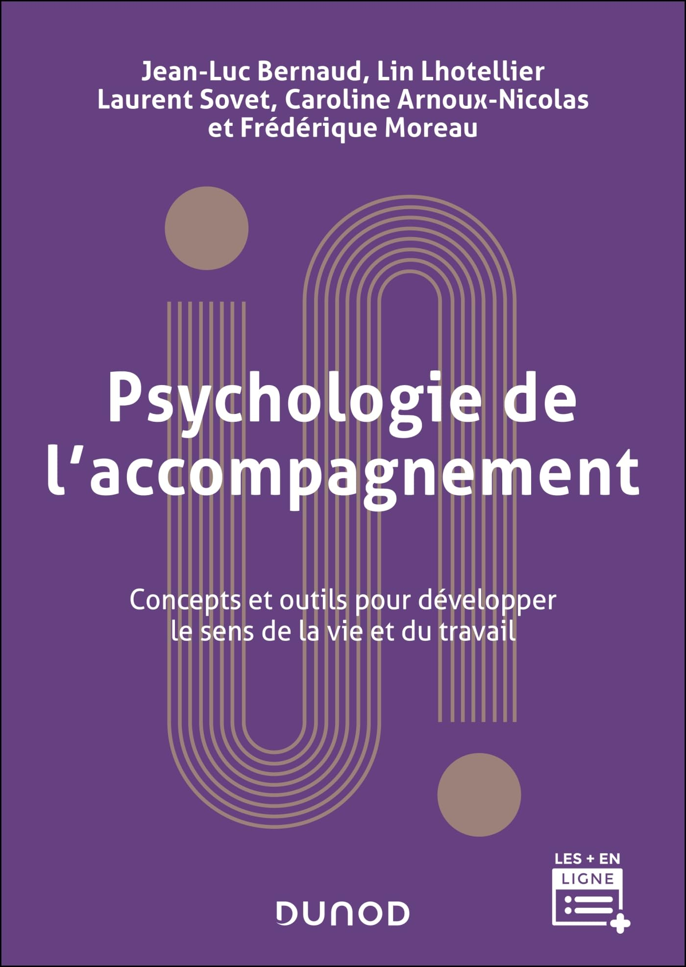 Psychologie de l'accompagnement : concepts et outils pour développer le sens de la vie et du travail