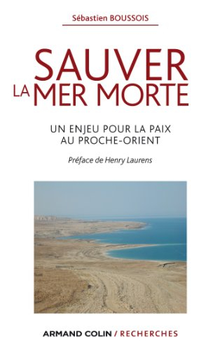 Sauver la mer Morte : un enjeu pour la paix au Proche-Orient