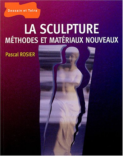 La sculpture, méthodes et matériaux nouveaux