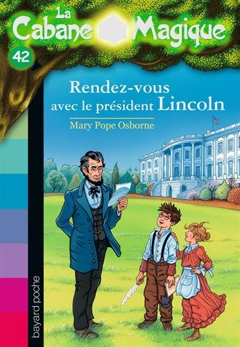 La cabane magique. Vol. 42. Rendez-vous avec le président Lincoln