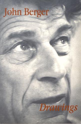 John Berger, drawings : text and poem : Denise Cadé gallery, New York