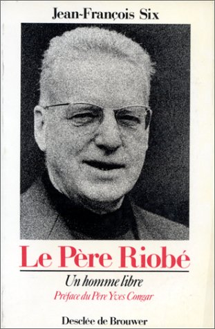 Le Père Riobé : un homme libre