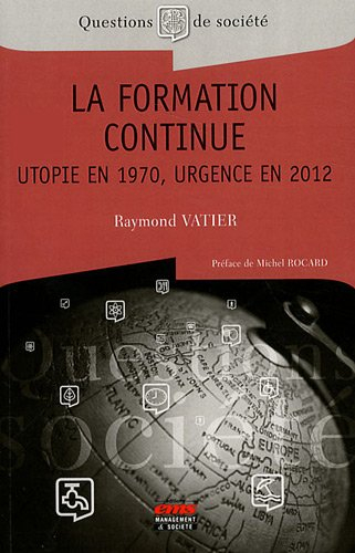 La formation continue : utopie en 1970, urgence en 2012