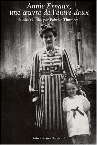 Annie Ernaux, une oeuvre de l'entre-deux
