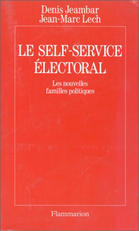 Le Self-service électoral : les nouvelles familles politiques