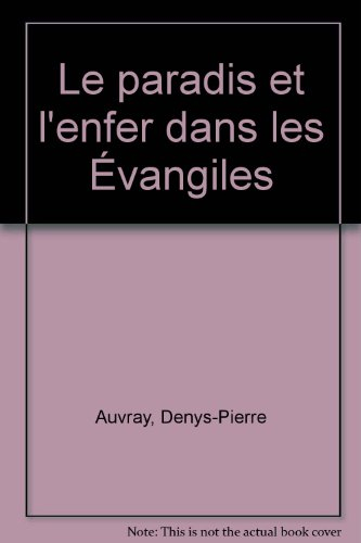 Le paradis et l'enfer dans les Evangiles