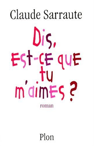 Dis, est-ce que tu m'aimes ?