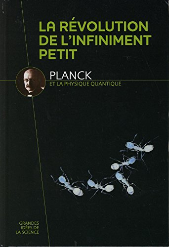 la révolution de l'infiniment petit - plank et la physique quantique