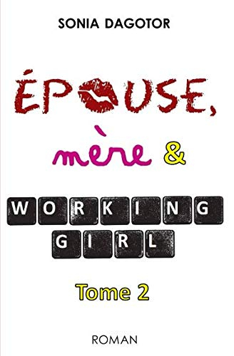Epouse, mère et working girl - Tome 2