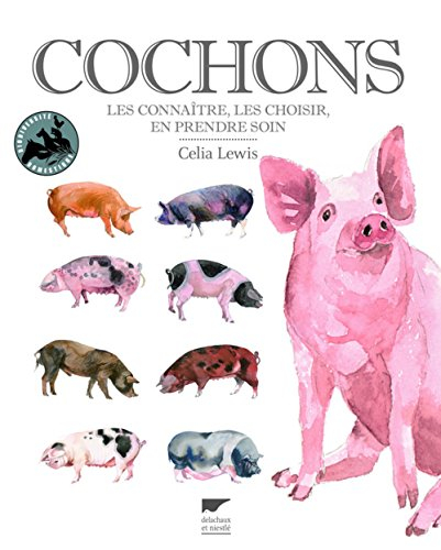 Cochons : les connaître, les choisir, en prendre soin