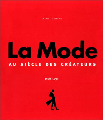 La mode 1900-1999 : au siècle des créateurs