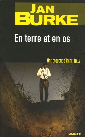 En terre et en os : une enquête d'Irene Kelly