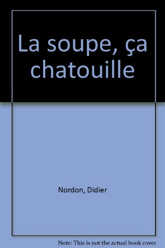 La soupe, ça chatouille !