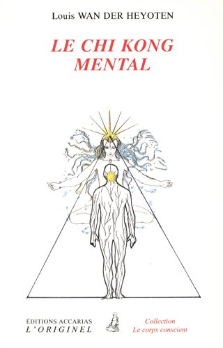 Le chi-kong mental : comment développer la force en soi