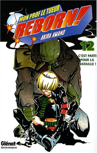 Reborn ! : mon prof le tueur. Vol. 12. C'est parti pour la bataille !