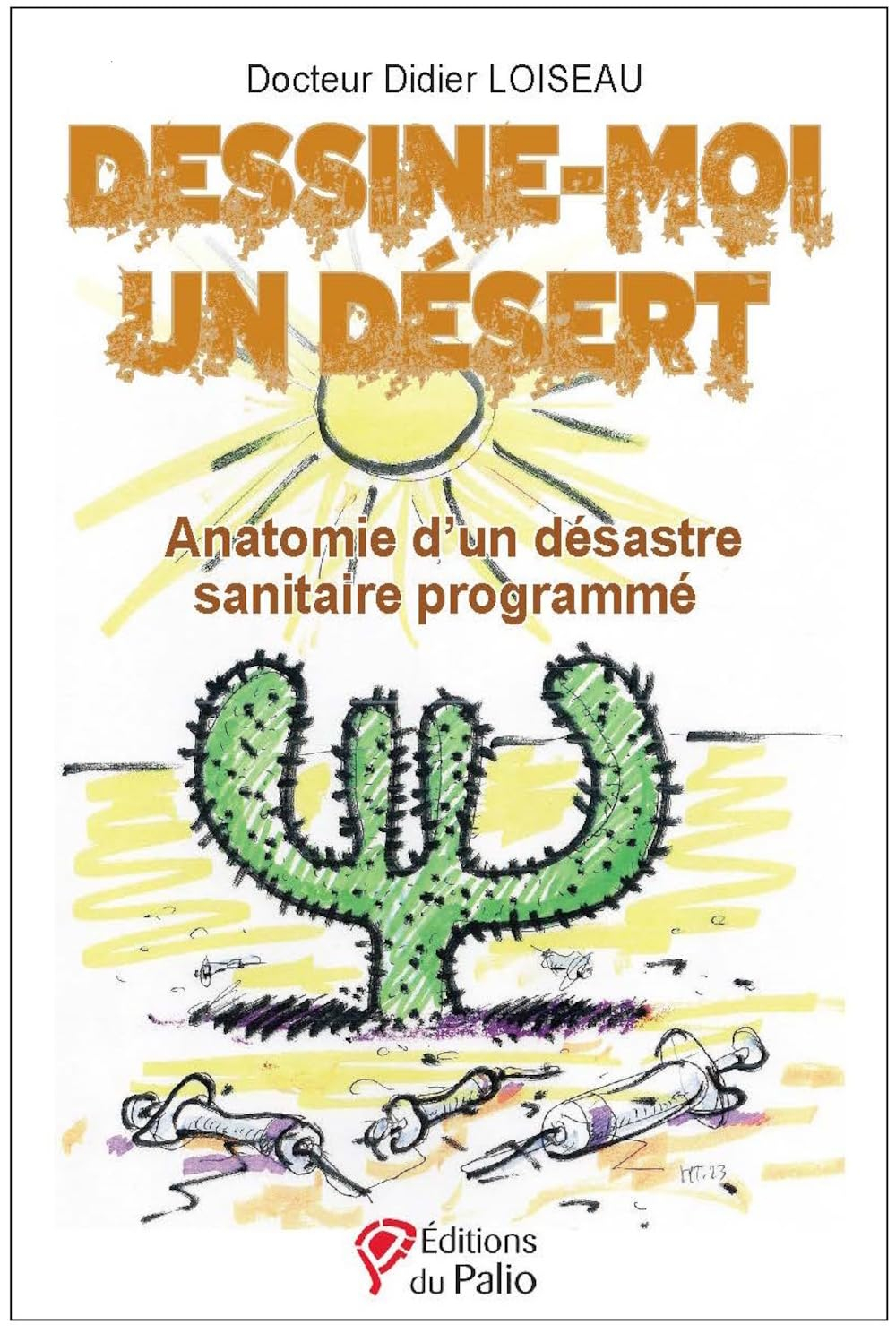 Dessine-moi un désert : anatomie d'un désastre sanitaire programmé