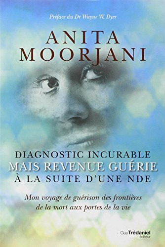 Diagnostic incurable mais revenue guérie à la suite d'une NDE : mon voyage de guérison des frontière