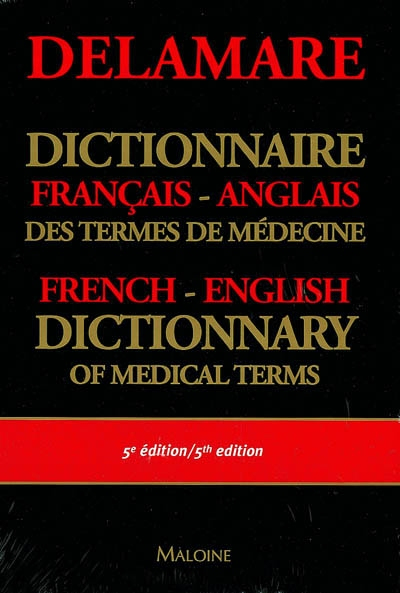 Dictionnaire français-anglais des termes de médecine. English-French dictionary of medical terms
