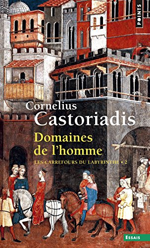 Les carrefours du labyrinthe. Vol. 2. Domaines de l'homme