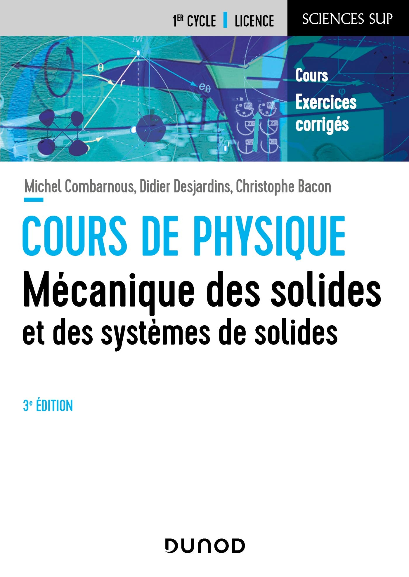 Cours de physique : mécanique des solides et des systèmes de solides : cours, exercices corrigés, 1e