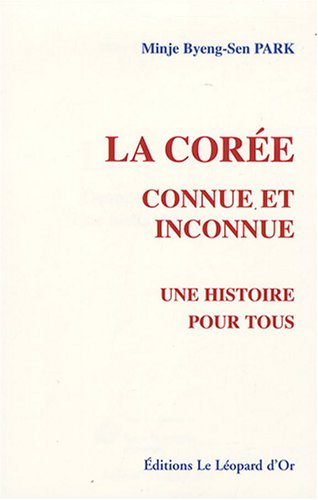 La Corée connue et inconnue : une histoire pour tous