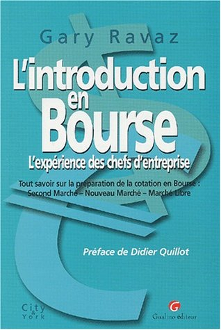 L'introduction en Bourse : l'expérience des chefs d'entreprise : tout savoir sur la préparation de l