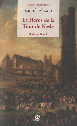 Buridan. Vol. 1. Le héros de la tour de Nesle
