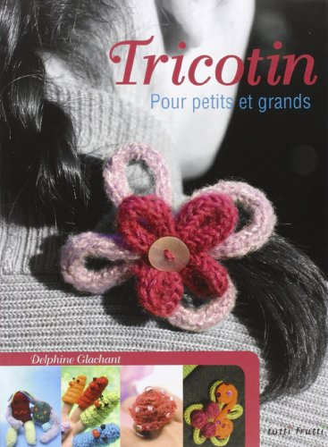 Tricotin : pour petits et grands