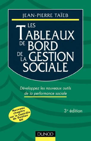 les tableaux de bord de la gestion sociale. développez les nouveaux outils de la performance sociale