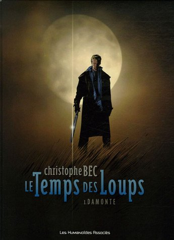 Le temps des loups. Vol. 1. Damonte