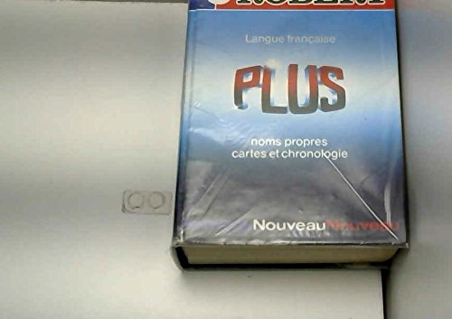 Le Micro-Robert plus : langue française, noms propres, chronologie, cartes