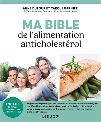 Ma bible de l'alimentation anticholestérol : prévenir et soigner le cholestérol grâce à l'alimentati